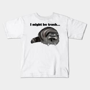 "I might be trash" Raccoon Meme Kids T-Shirt